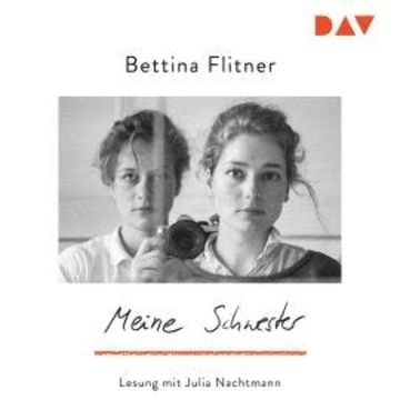 Meine Schwester (Ungekürzt) audiobook, Bettina Flitner