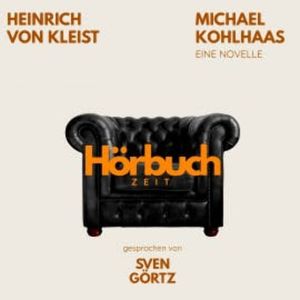 Michael Kohlhaas. Eine Novelle., Hörbuchzeit
