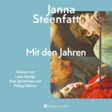 Mit den Jahren (ungekürzt) audiobook, Janna Steenfatt