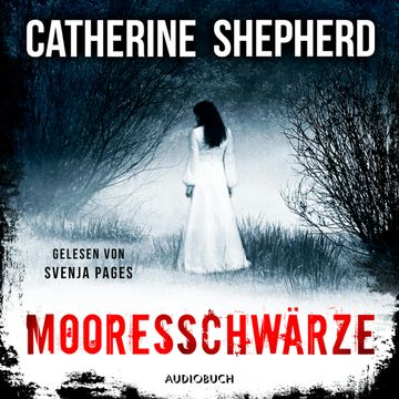 Mooresschwärze (Ein Fall für Julia Schwarz 1) audiobook, Catherine Shepherd