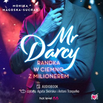 Mr Darcy. Randka w ciemno z milionerem audiobook, Monika Magoska-Suchar
