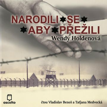 Narodili se, aby přežili audiobook, Wendy Holdenová