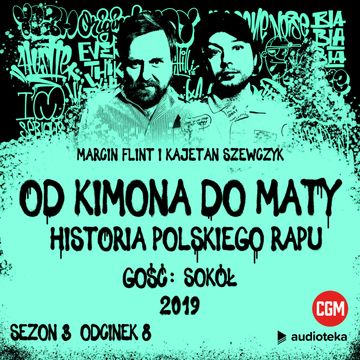 Od Kimona do Maty. Sezon 3. Odcinek 8. 2019 audiobook, Kajetan Szewczyk, Marcin Flint