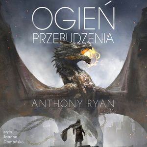 Ogień przebudzenia, Anthony Ryan