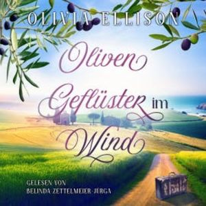 Olivengeflüster im Wind: Liebe auf Umwegen, Olivia Ellison