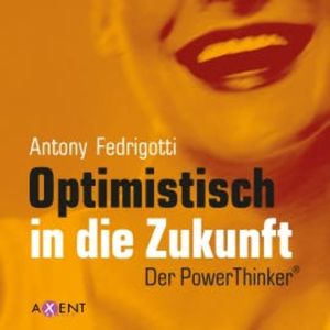 Optimistisch in die Zukunft, Antony Fedrigotti