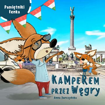 Pamiętniki Fenka. Kamperem przez Węgry audiobook, Anna Jurczyńska