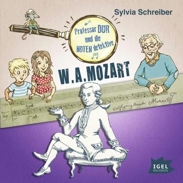 Prof. Dur und die Notendetektive. W.A. Mozart audiobook, Sylvia Schreiber