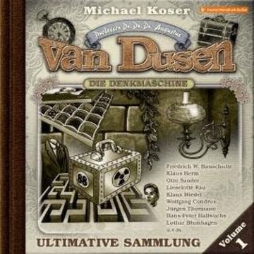 Professor van Dusen, Ultimative Sammlung Volume 1 (ungekürzt) audiobook, Michael Koser