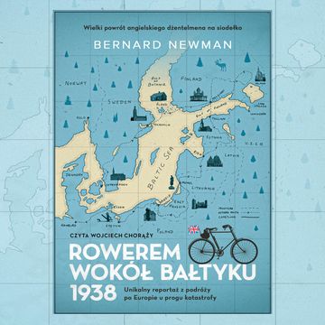 Rowerem wokół Bałtyku 1938 audiobook, Bernard Newman