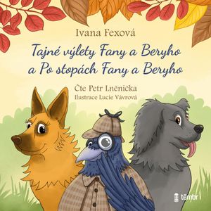 Tajné výlety Fany a Beryho a Po stopách Fany a Beryho, Ivana Fexová