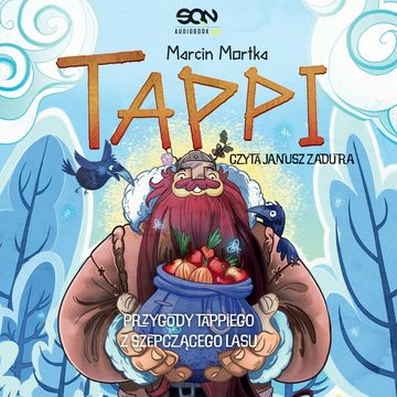 Tappi. Przygody Tappiego z Szepczącego Lasu audiobook, Marcin Mortka