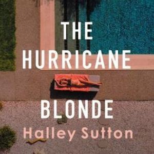 The Hurricane Blonde (Unabridged), Halley Sutton