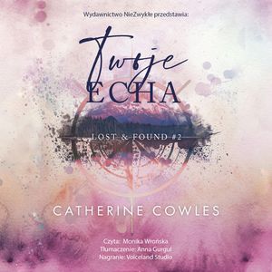 Twoje echa. Lost & Found. Tom 2, Catherine Cowles