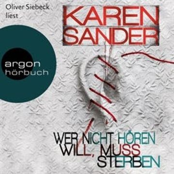 Wer nicht hören will, muss sterben audiobook, Karen Sander