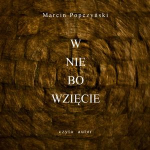 Wniebowzięcie, Marcin Popczyński