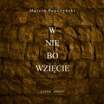 Wniebowzięcie audiobook, Marcin Popczyński