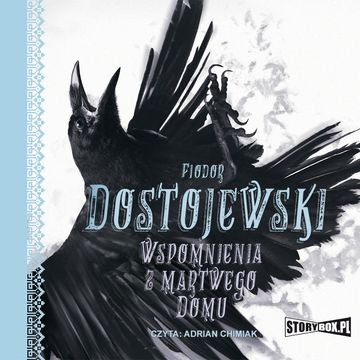 Wspomnienia z martwego domu audiobook, Fiodor Dostojewski