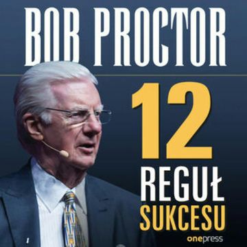 12 reguł sukcesu audiobook, Bob Proctor