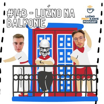 #143 - Luźno na balkonie audiobook, NAAB.pl	Adam Borodo