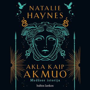 AKLA KAIP AKMUO. Medūsos istorija, Natalie Haynes
