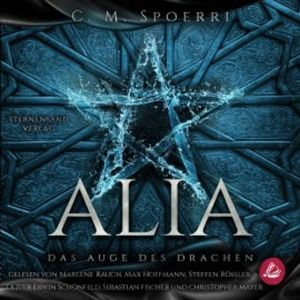Alia (Band 4): Das Auge des Drachen, C. M. Spoerri