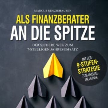 Als Finanzberater an die Spitze audiobook, Marcus Renziehausen
