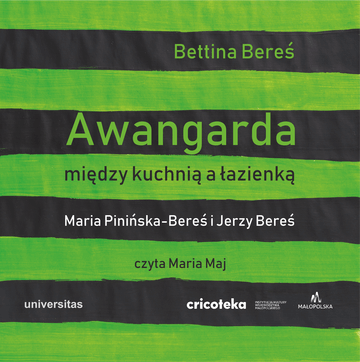 Awangarda między kuchnią a łazienką. Maria Pinińska-Bereś i Jerzy Bereś audiobook, Bettina Bereś