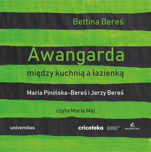 Awangarda między kuchnią a łazienką. Maria Pinińska-Bereś i Jerzy Bereś, Bettina Bereś