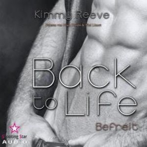 Back to Life: Befreit - Back to Life, Band 4 (ungekürzt), Kimmy Reeve