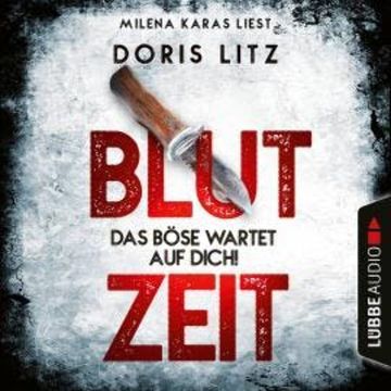 Blutzeit - Das Böse wartet auf dich! - Lina Saint-George-Reihe, Teil 1 (Ungekürzt) audiobook, Doris Litz