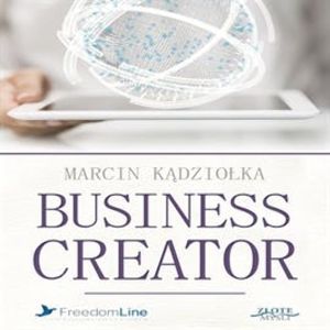 Business Creator, Marcin Kądziołka