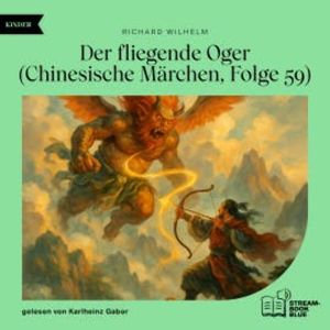 Der fliegende Oger (Chinesische Märchen, Folge 59), Richard Wilhelm