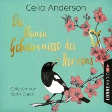 Die kleinen Geheimnisse des Herzens (Gekürzt) audiobook, Celia Anderson