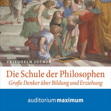 Die Schule der Philosophen audiobook, Friedhelm Decher