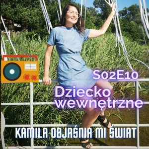 Dziecko wewnętrzne jako metafora, Kamila Tokarska