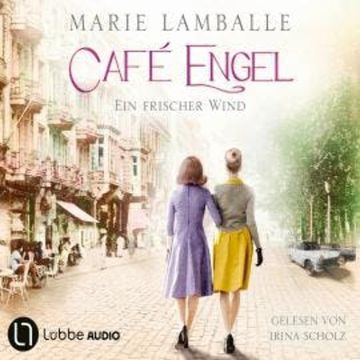 Ein frischer Wind - Café Engel, Teil 4 (Gekürzt) audiobook, Marie Lamballe
