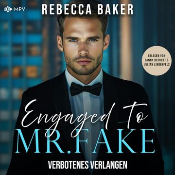 Engaged to Mr. Fake: Verbotenes Verlangen - Unexpected Lovestories, Buch 13 (ungekürzt) audiobook, Rebecca Baker