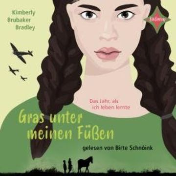 Gras unter meinen Füßen - Das Jahr, als ich leben lernte (ungekürzt) audiobook, Kimberly Brubaker Bradley