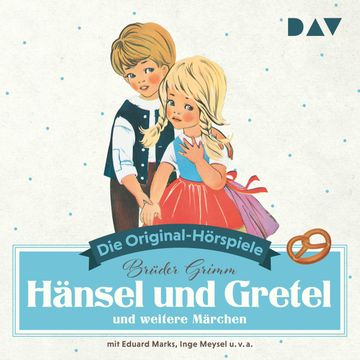 Hänsel und Gretel und weitere Märchen audiobook, Jacob und Wilhelm Grimm
