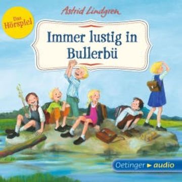 Immer lustig in Bullerbü - Das Hörspiel audiobook, Astrid Lindgren