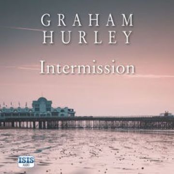 Intermission audiobook, Graham Hurley