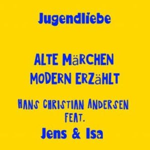 Jugendliebe - alte Märchen modern erzählt - Hans Christian Andersen, Jens der Christ