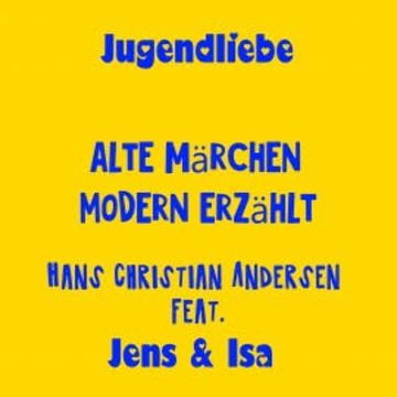 Jugendliebe - alte Märchen modern erzählt - Hans Christian Andersen audiobook, Jens der Christ