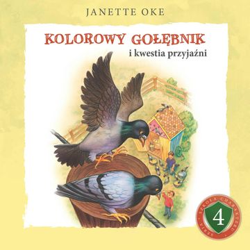 KOLOROWY GOŁĘBNIK i kwestia przyjaźni audiobook, Janette Oke