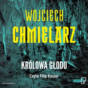 Królowa Głodu audiobook, Wojciech Chmielarz