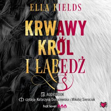 Krwawy Król i Łabędź audiobook, Ella Fields