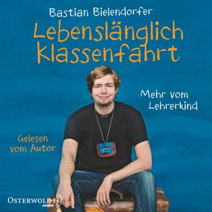 Lebenslänglich Klassenfahrt, Bastian Bielendorfer