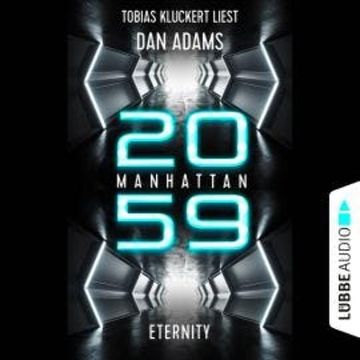 Manhattan 2059 - Eternity (Ungekürzt) audiobook, Dan Adams