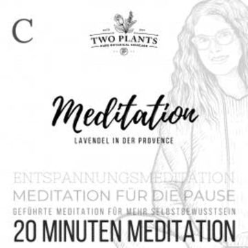 Meditation Lavendel in der Provence - Meditation C - 20 Minuten Meditation audiobook, Christiane M. Heyn
